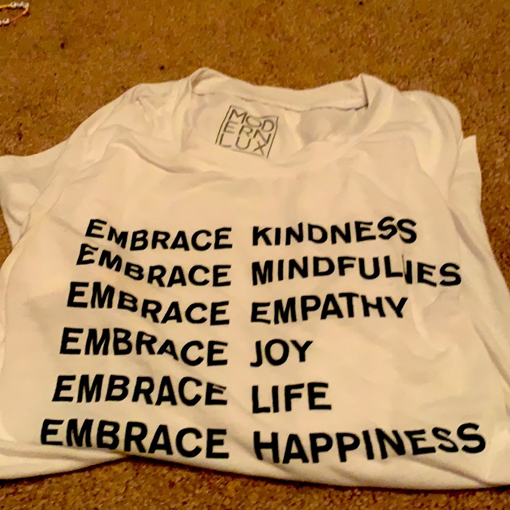 Shirt with embrace kindness,mindfulness,empathy,joy,life and happiness on it